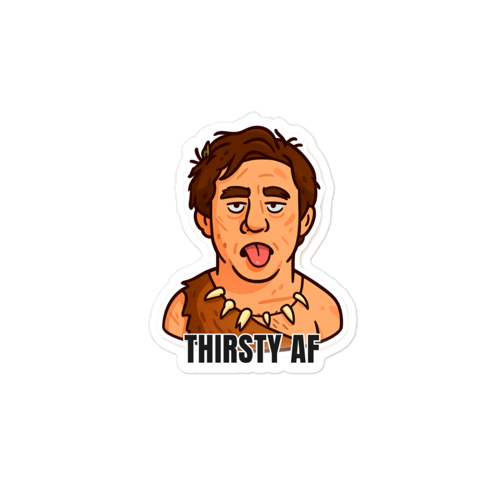 THIRSTY AF die-cut sticker